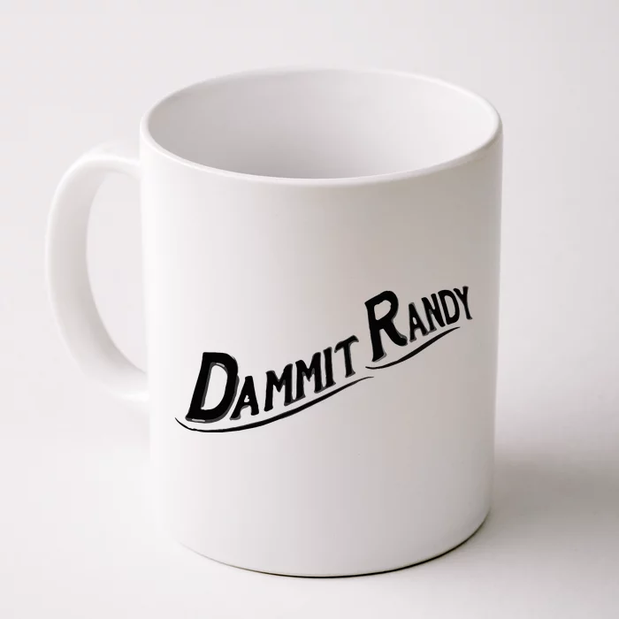 Dammit Randy Front & Back Coffee Mug