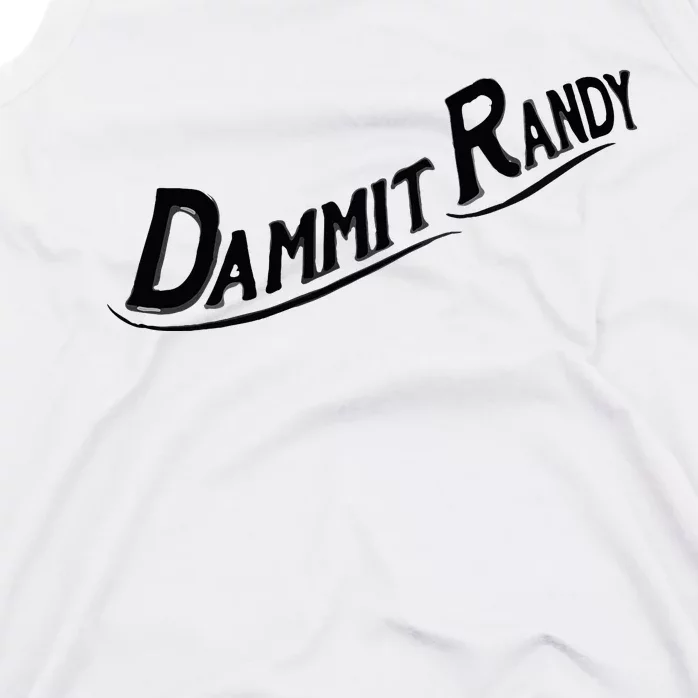 Dammit Randy Tank Top