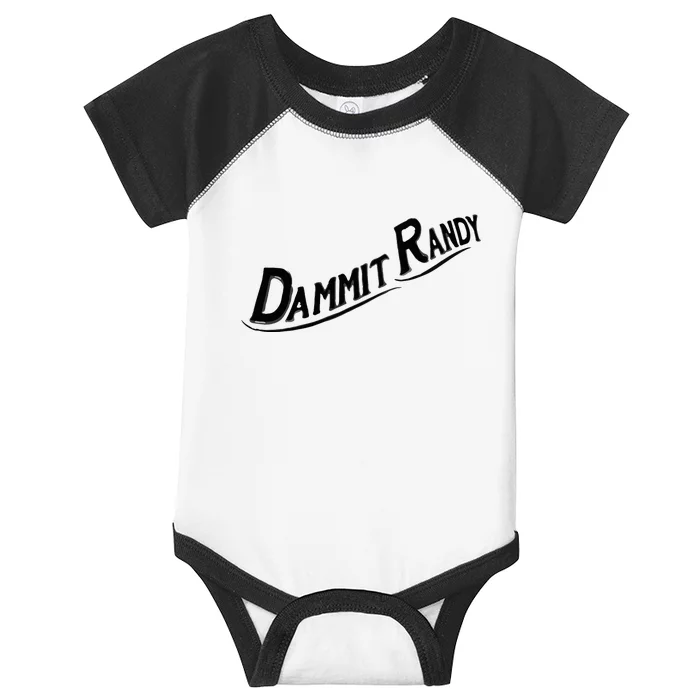 Dammit Randy Infant Baby Jersey Bodysuit