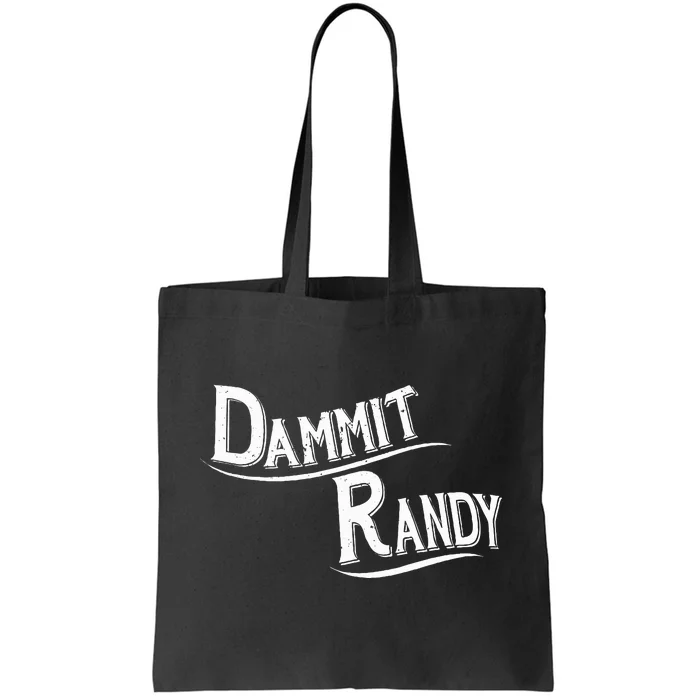 Dammit Randy Tote Bag