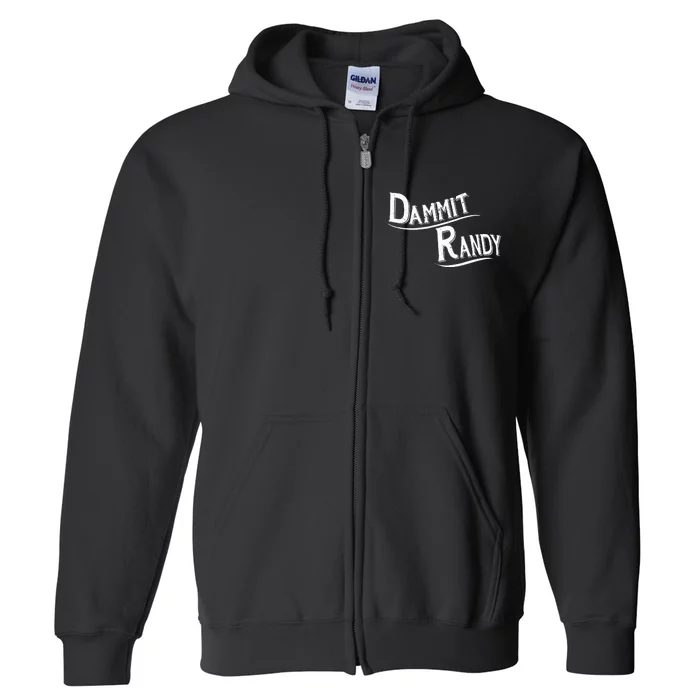 Dammit Randy Full Zip Hoodie