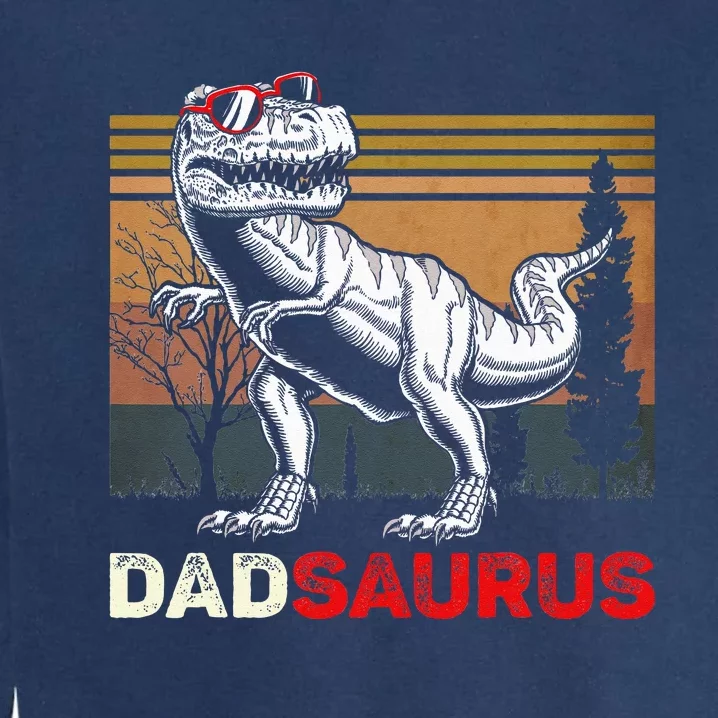 Dadsaurus Rex Dad Papa Dinosaur TRex Dad Saurus Garment-Dyed Sweatshirt