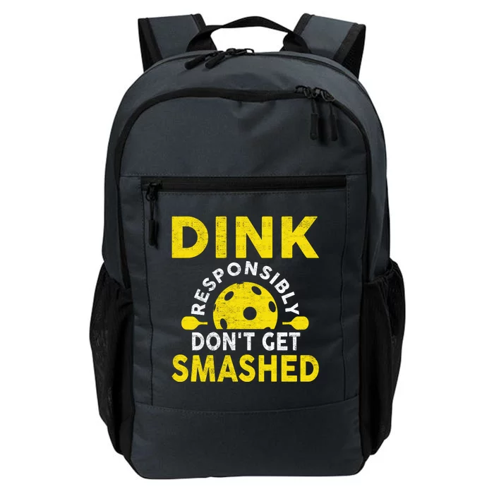 Dink Responsibly Don't Get Smashed Funny Pickleball Daily Commute Backpack