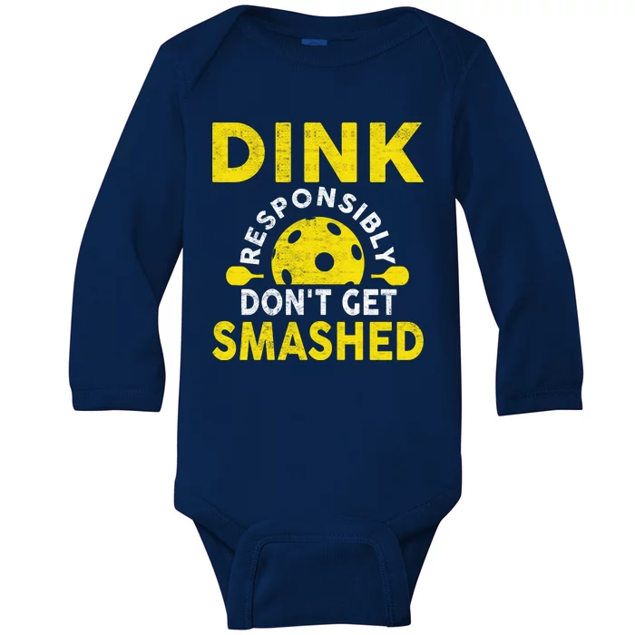 Dink Responsibly Don't Get Smashed Funny Pickleball Baby Long Sleeve Bodysuit