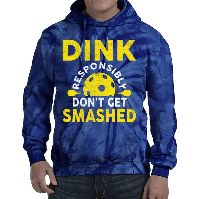 Dink Responsibly Don't Get Smashed Funny Pickleball Tie Dye Hoodie