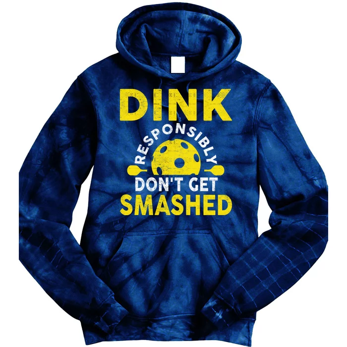 Dink Responsibly Don't Get Smashed Funny Pickleball Tie Dye Hoodie