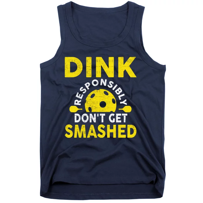 Dink Responsibly Don't Get Smashed Funny Pickleball Tank Top