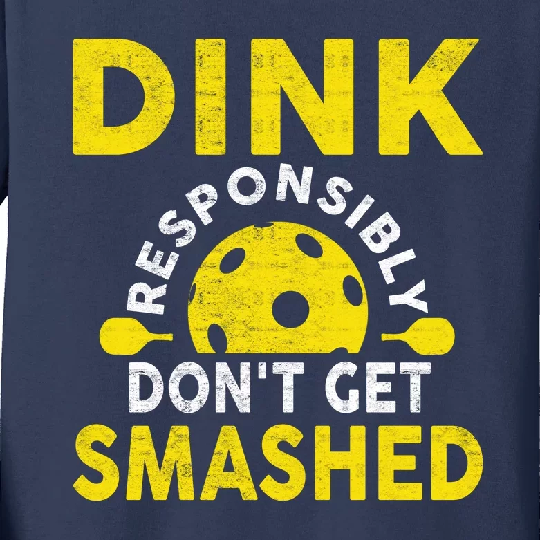 Dink Responsibly Don't Get Smashed Funny Pickleball Kids Long Sleeve Shirt