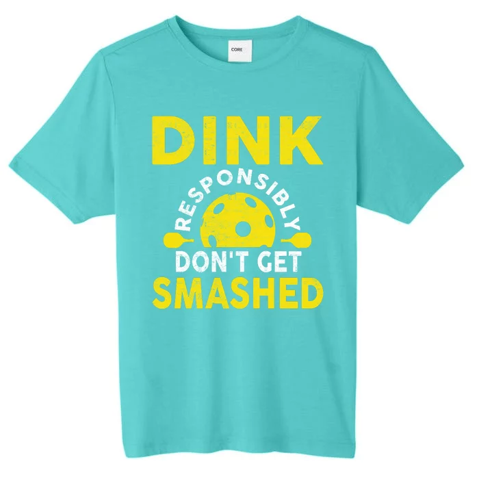 Dink Responsibly Don't Get Smashed Funny Pickleball ChromaSoft Performance T-Shirt