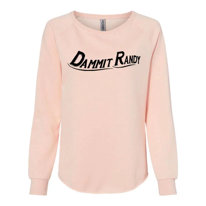 Dammit Randy Womens California Wash Sweatshirt