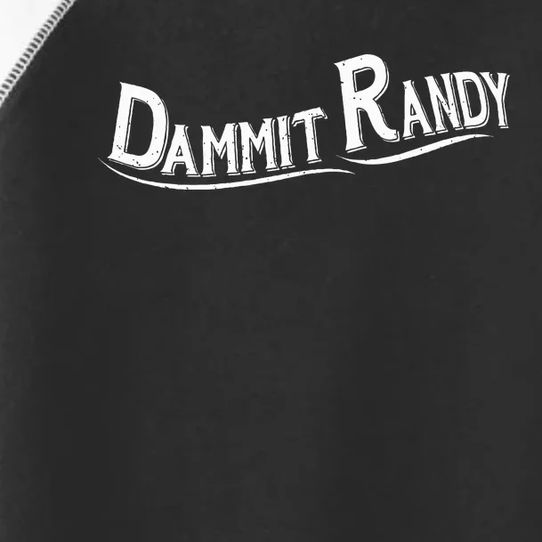 Dammit Randy Toddler Fine Jersey T-Shirt