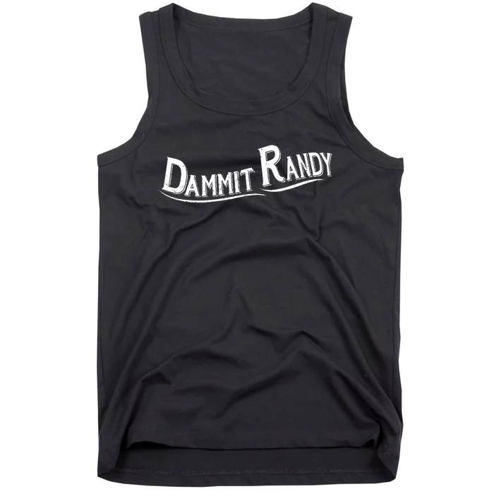 Dammit Randy Tank Top