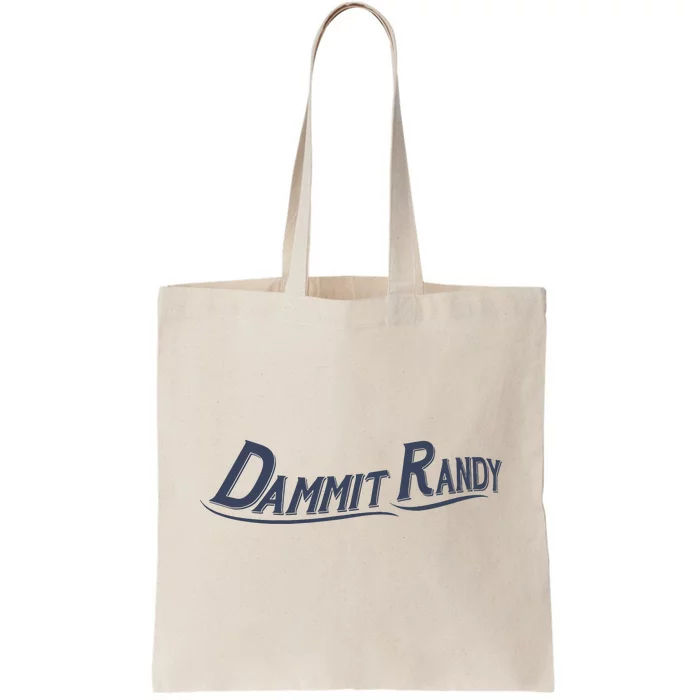 Dammit Randy Dammit Randy Funny Tote Bag