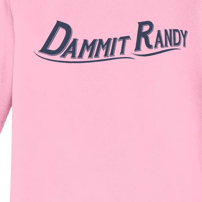 Dammit Randy Dammit Randy Funny Baby Long Sleeve Bodysuit