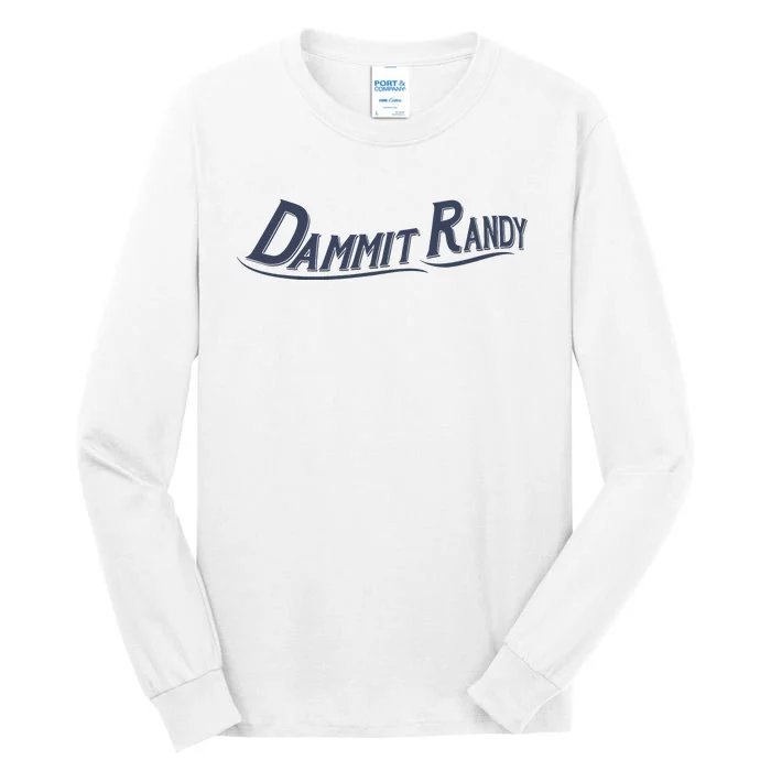 Dammit Randy Dammit Randy Funny Tall Long Sleeve T-Shirt