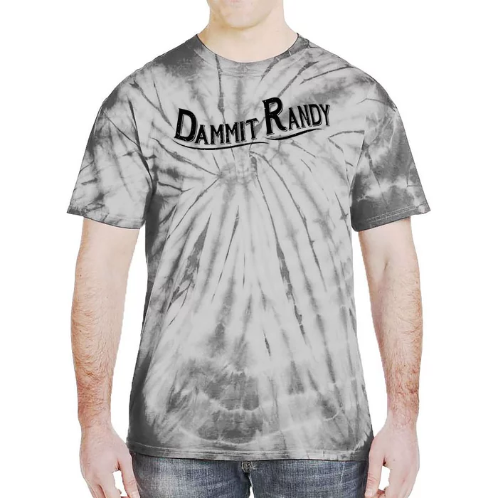 Dammit Randy Tie-Dye T-Shirt