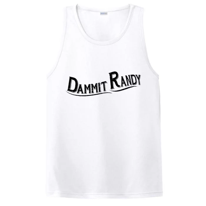 Dammit Randy Performance Tank