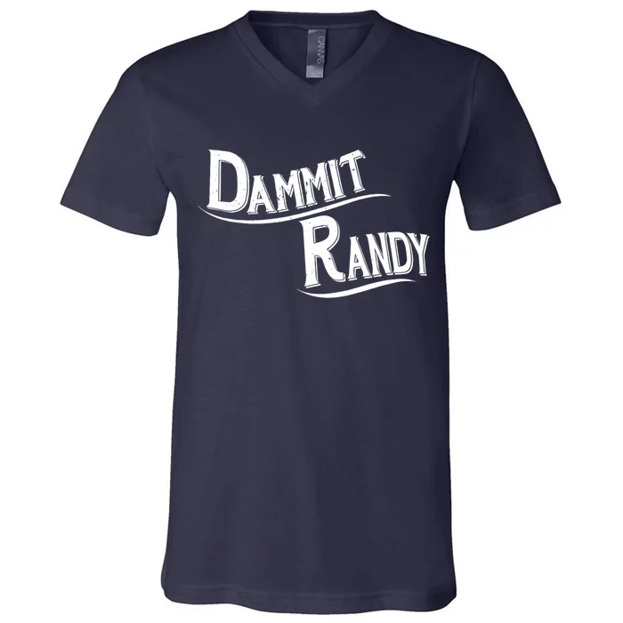 Dammit Randy V-Neck T-Shirt