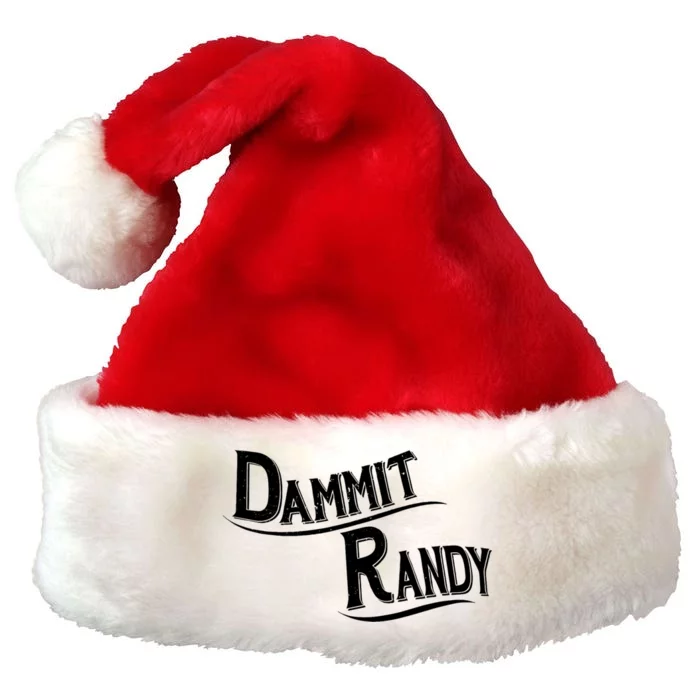 Dammit Randy Premium Christmas Santa Hat