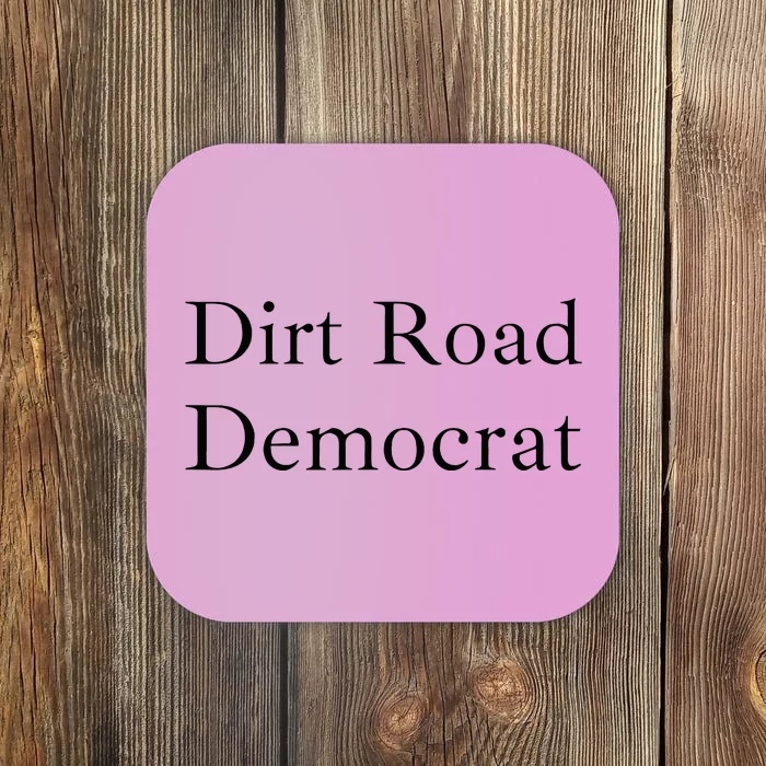 Dirt Road Democrat Coaster