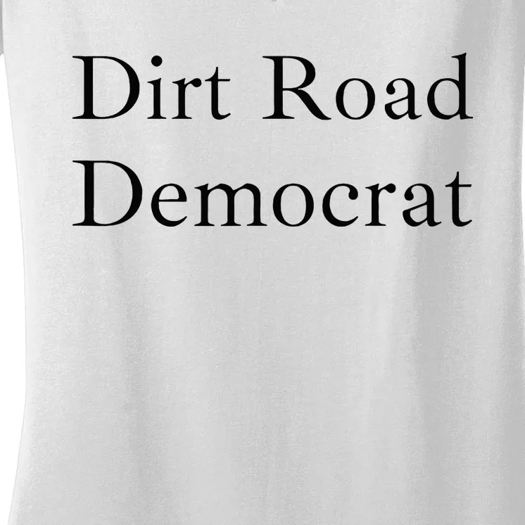 Dirt Road Democrat Women's V-Neck T-Shirt