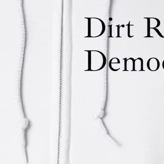 Dirt Road Democrat Full Zip Hoodie