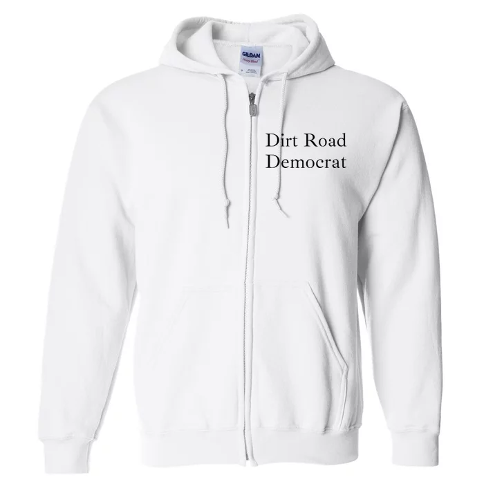 Dirt Road Democrat Full Zip Hoodie