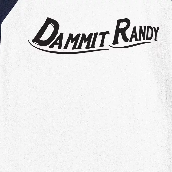 Dammit Randy Baseball Sleeve Shirt