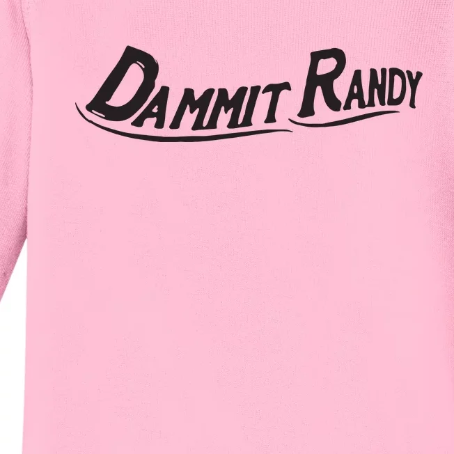 Dammit Randy Baby Long Sleeve Bodysuit