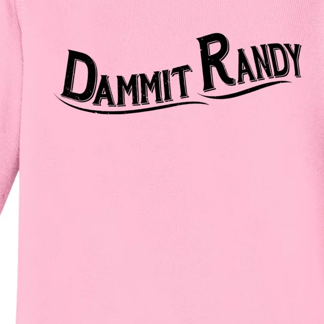 Dammit Randy Baby Long Sleeve Bodysuit