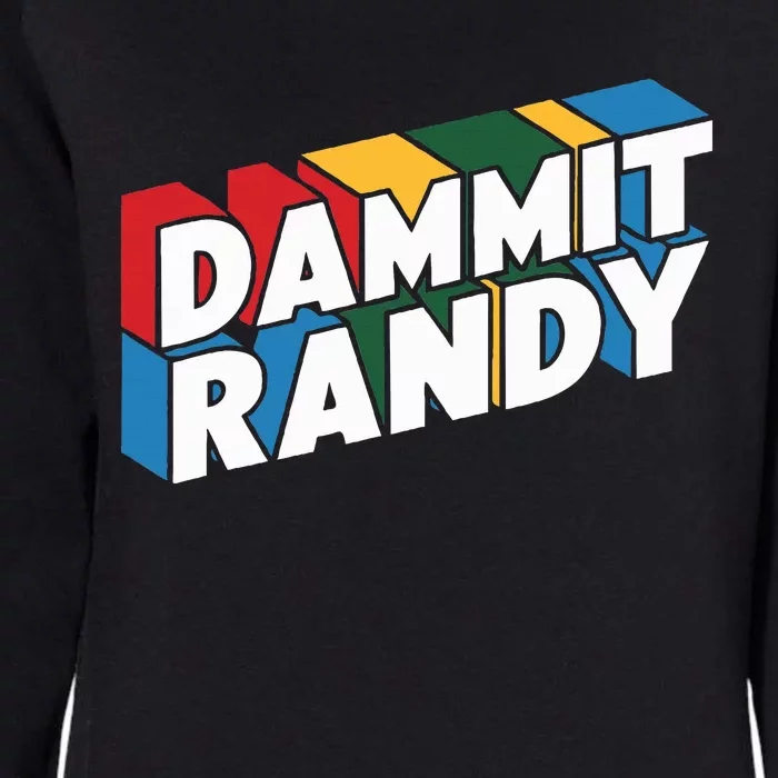 Dammit Randy Womens California Wash Sweatshirt