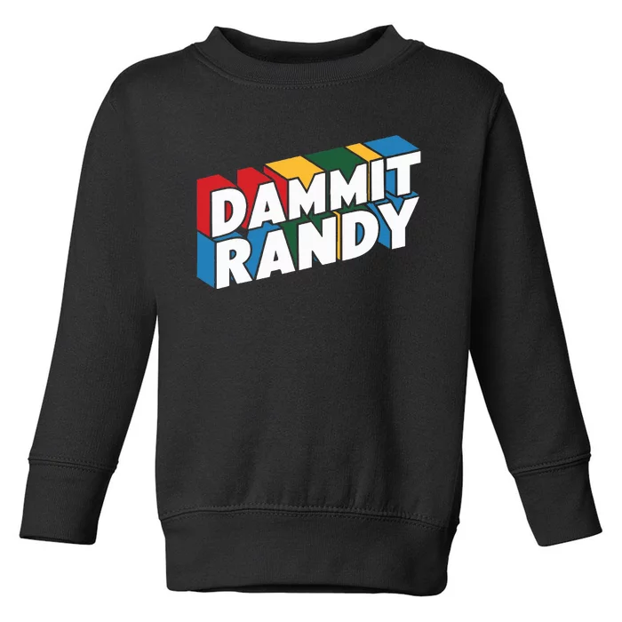 Dammit Randy Toddler Sweatshirt