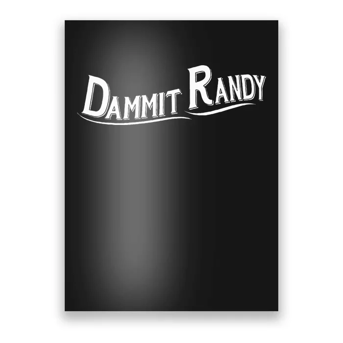 Dammit Randy Poster