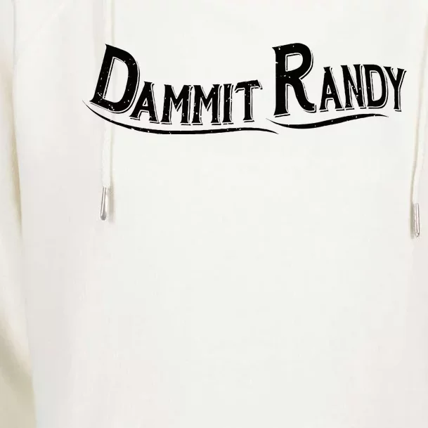 Dammit Randy Womens Funnel Neck Pullover Hood