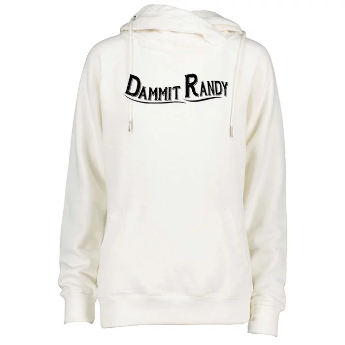 Dammit Randy Womens Funnel Neck Pullover Hood