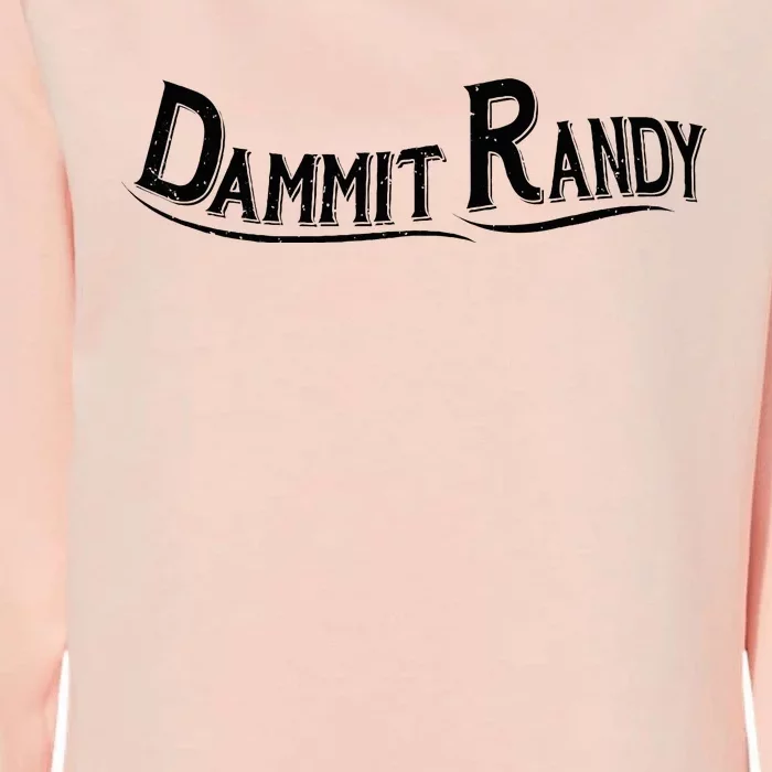 Dammit Randy Womens California Wash Sweatshirt