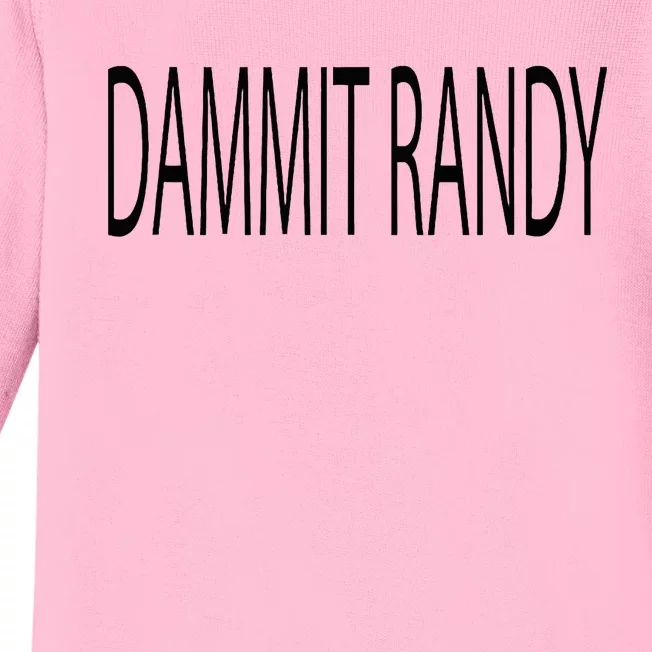 Dammit Randy Baby Long Sleeve Bodysuit