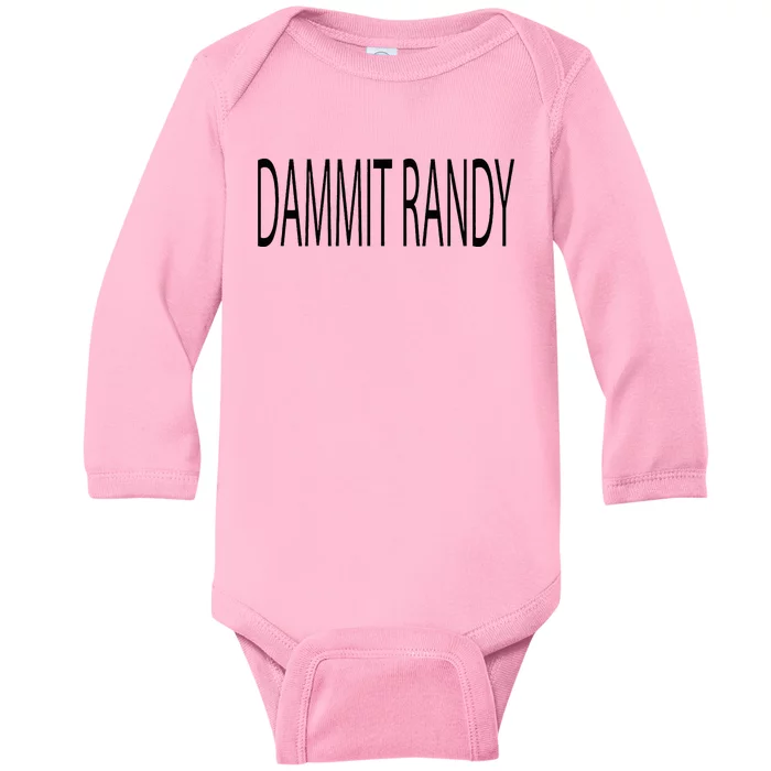 Dammit Randy Baby Long Sleeve Bodysuit