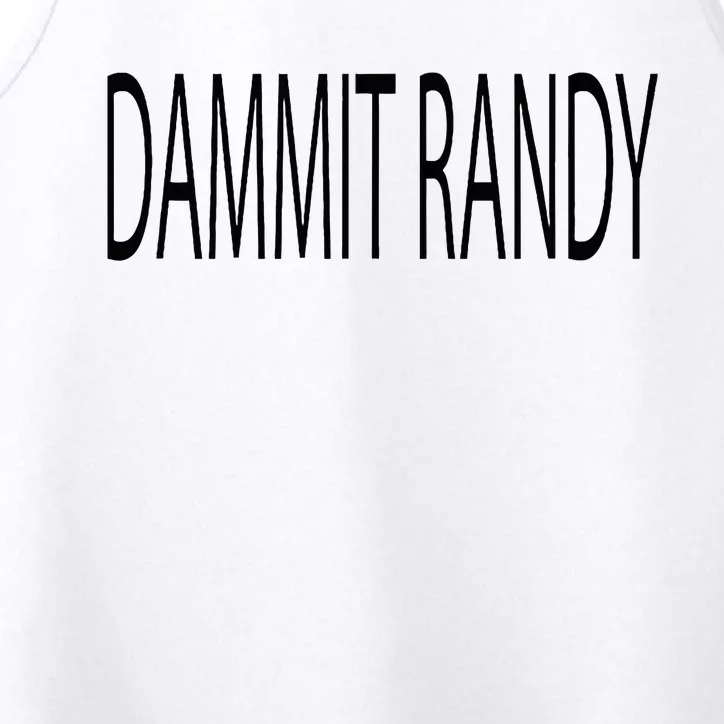 Dammit Randy Performance Tank