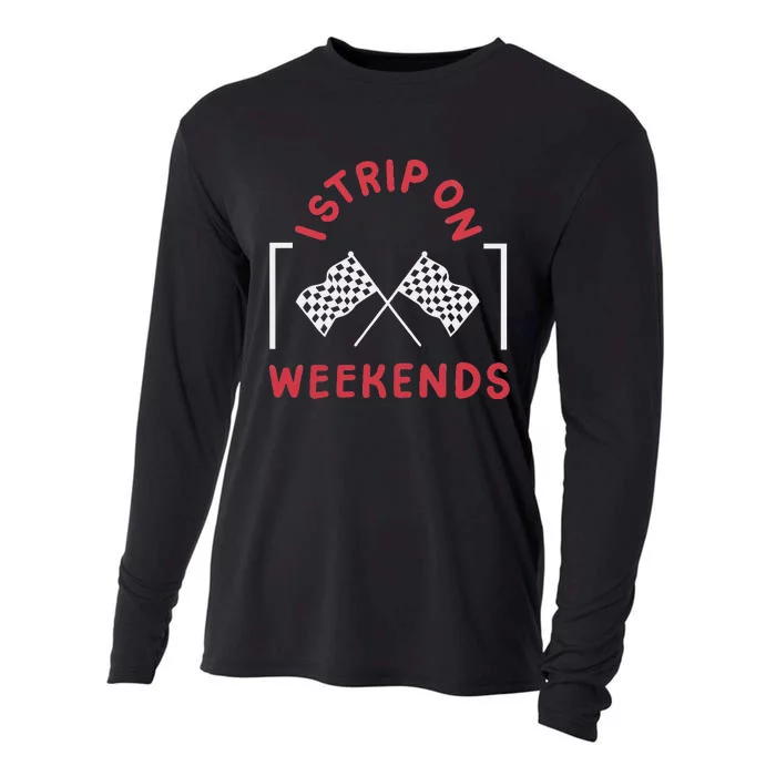 Drag Racing Drag Racer I Strip On Weekends Cooling Performance Long Sleeve Crew