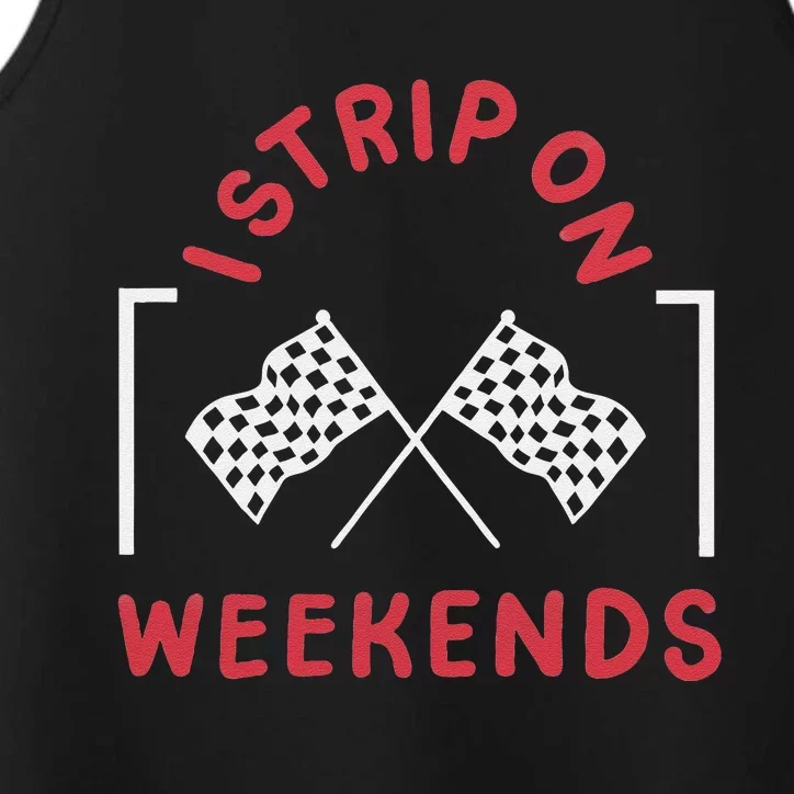 Drag Racing Drag Racer I Strip On Weekends Performance Tank