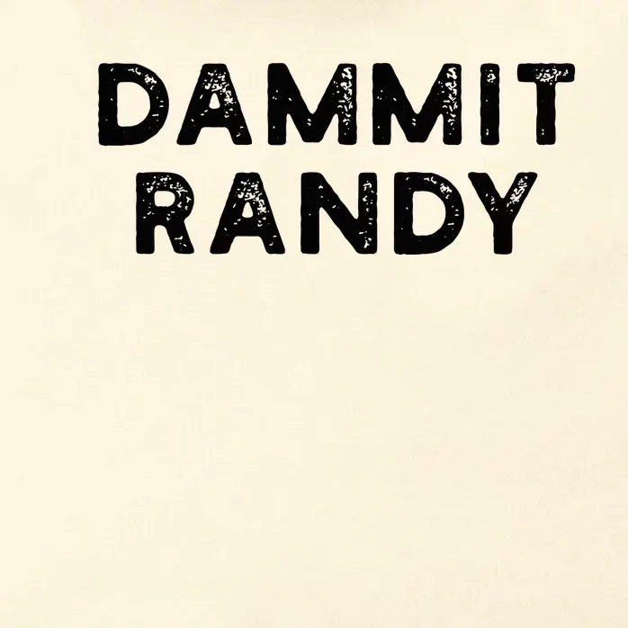 Dammit Randy Zip Tote Bag