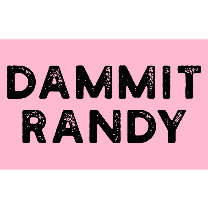 Dammit Randy Bumper Sticker