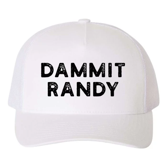 Dammit Randy Yupoong Adult 5-Panel Trucker Hat