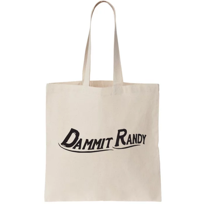 Dammit Randy Tote Bag