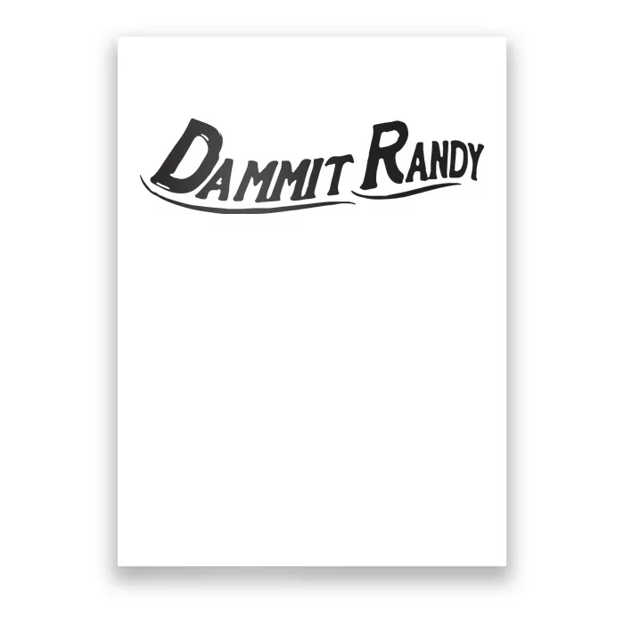 Dammit Randy Poster