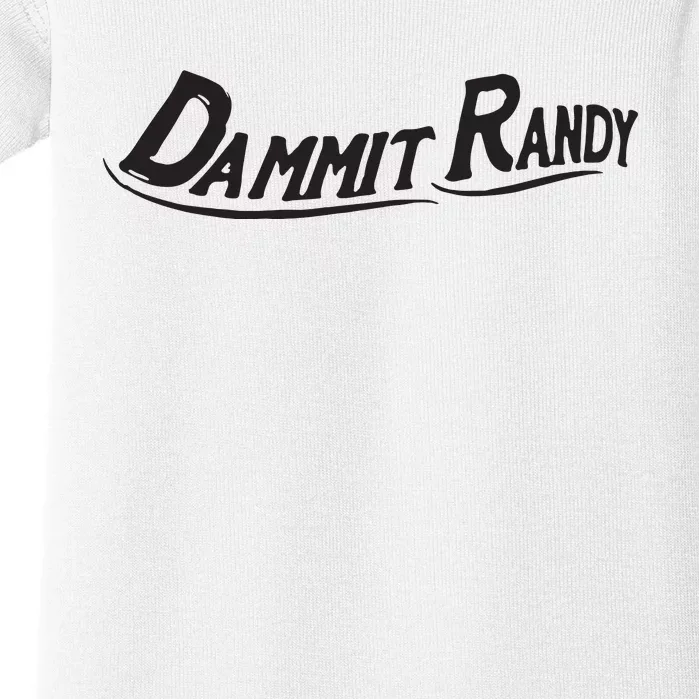 Dammit Randy Baby Bodysuit