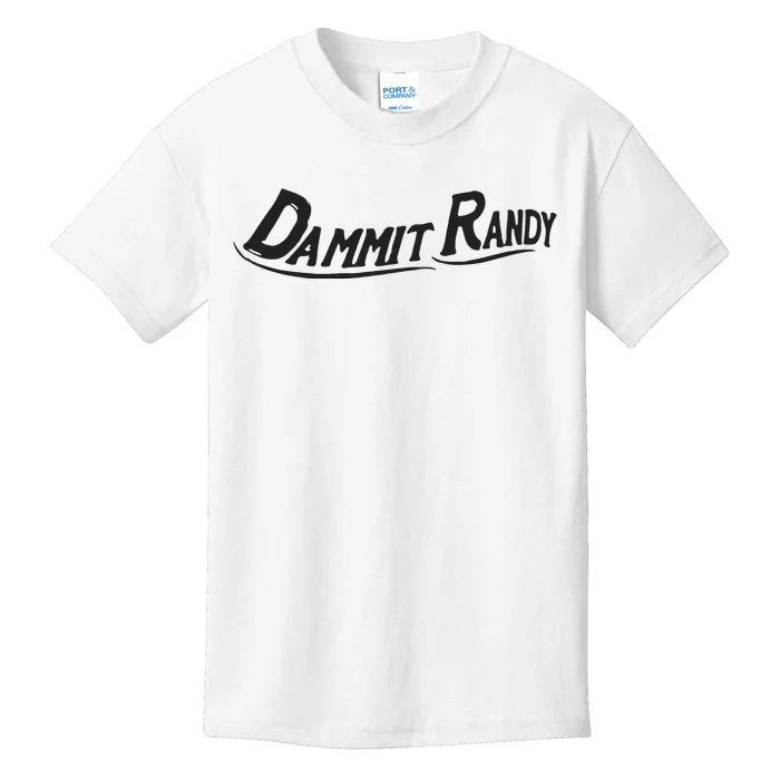 Dammit Randy Kids T-Shirt