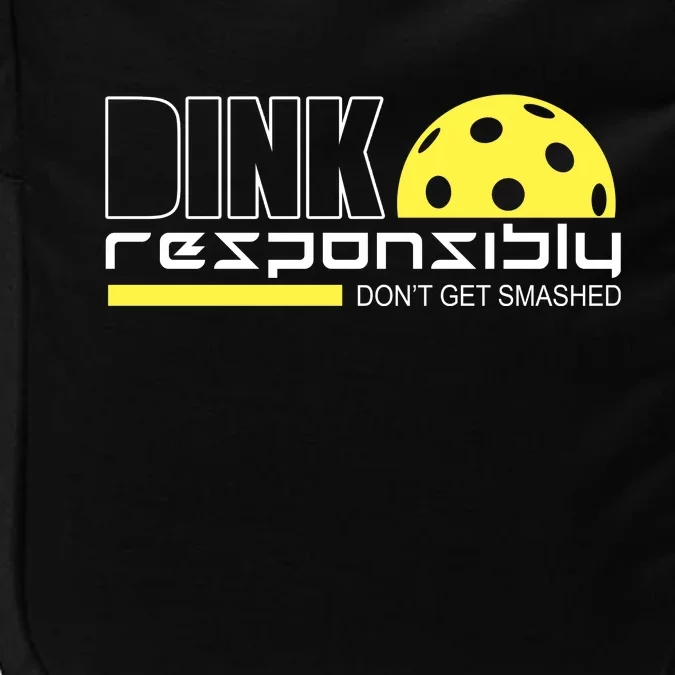 Dink Responsibly Don't Get Smashed Funny Pickleball Impact Tech Backpack