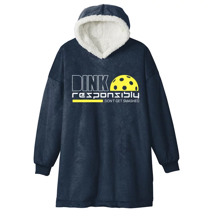 Dink Responsibly Don't Get Smashed Funny Pickleball Hooded Wearable Blanket